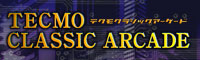 TECMO CLASSIC ARCADE
